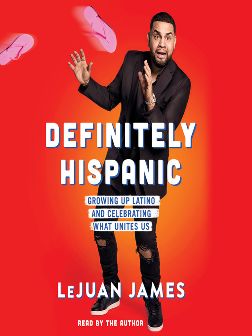 Title details for Definitely Hispanic by LeJuan James - Available
